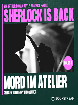 cover image of Mord im Atelier--Sherlock is Back, Folge 3 (Ungekürzt)